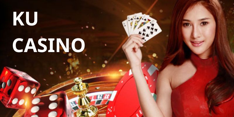 Giới thiệu về nhà cái đáng tin cậy Ku casino 